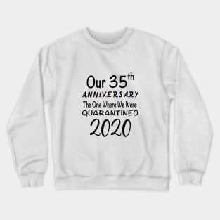 35th Anniversary Quarantine Crewneck Sweatshirt